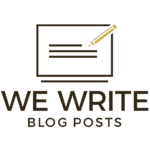 We Write Blog Posts